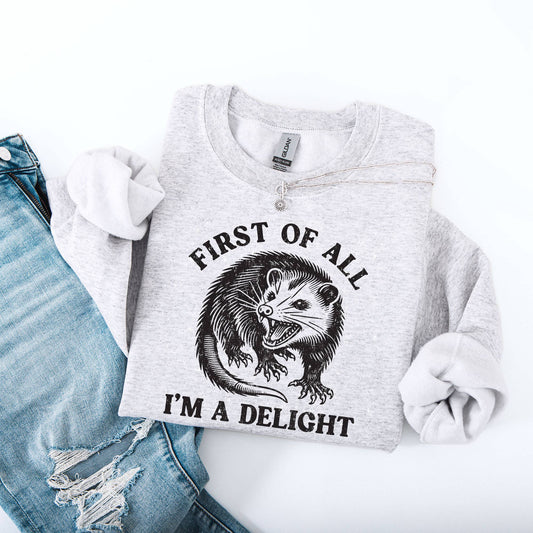 First of All I'm a Delight Crewneck