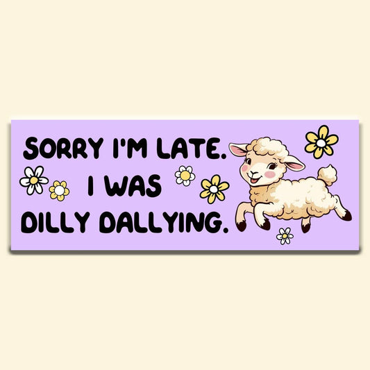 Sorry I'm Late Funny Bumper Sticker Decal, Funny Car Sticker