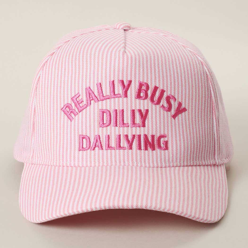 Really Busy Dilly Dallying Embroidered Pink Stripe Hat