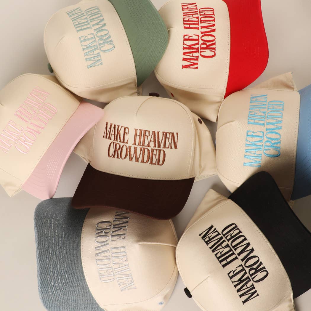 MAKE HEAVEN CROWDED Embroidery Baseball Cap