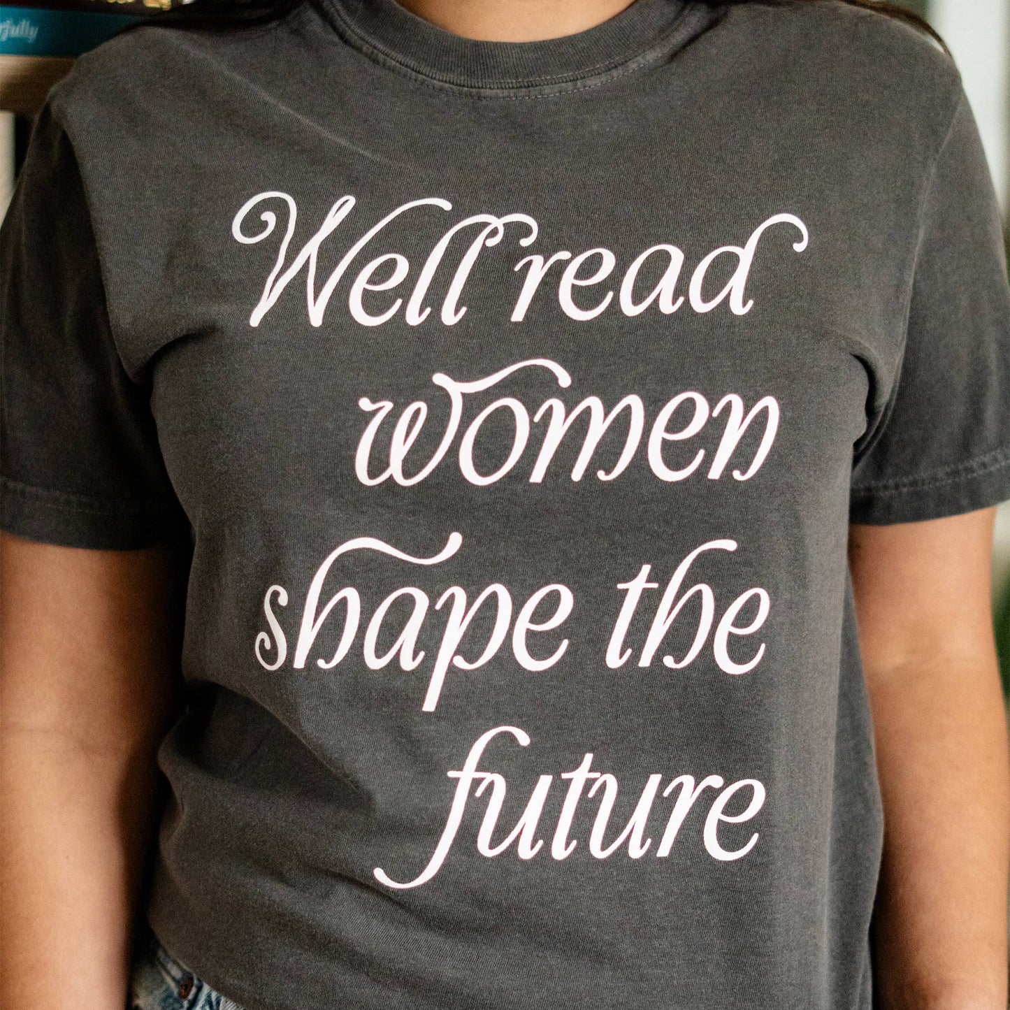 Well Read Women Book Lover Graphic Tee Literacy Shirt