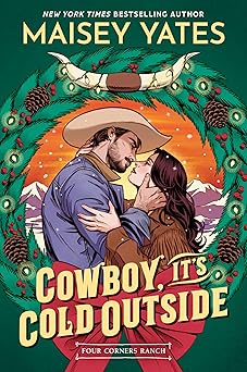 Cowboy, It's Cold Outside - Maisey Yates