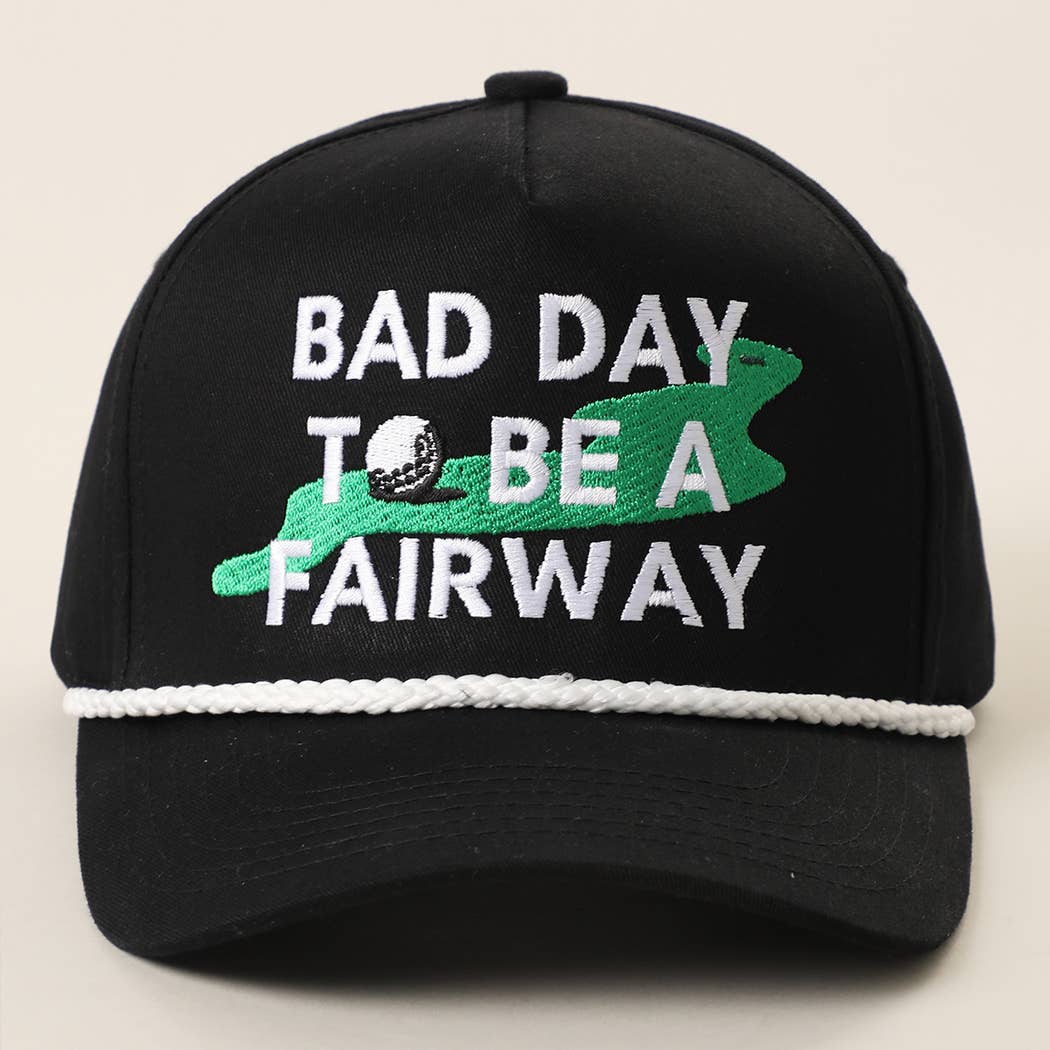 BAD DAY TO BE A FAIRWAY Embroidered Trucker Hat