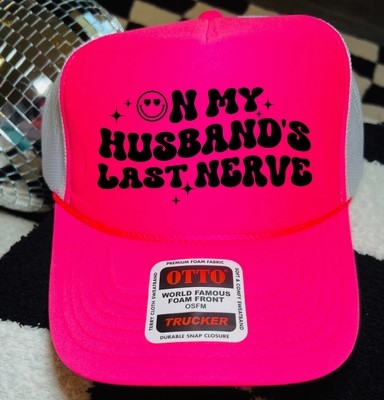 Husbands Last Nerve Trucker Hat