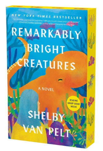 Remarkably Bright Creatures - Shelby Van Pelt