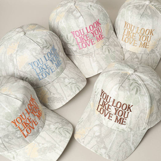 You Look Like You Love Me Embroidered Camo Trucker Hat