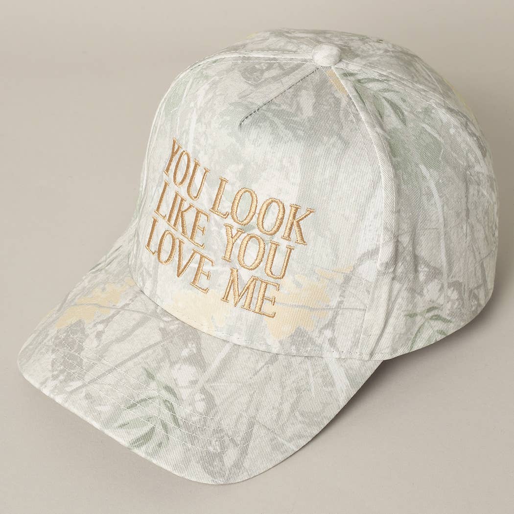 You Look Like You Love Me Embroidered Camo Trucker Hat
