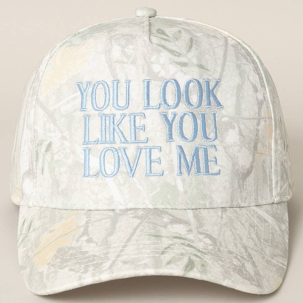 You Look Like You Love Me Embroidered Camo Trucker Hat